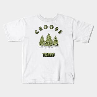 CHOOSE TREES Kids T-Shirt